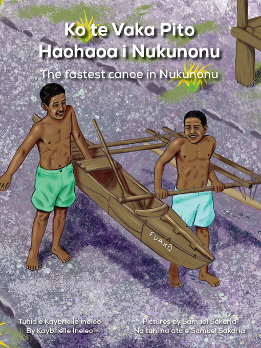 Title details for Ko te Vaka Pito Haohaoa i Nukunonu / The fastest canoe in Nukunonu by Kaybrielle Ineleo - Available